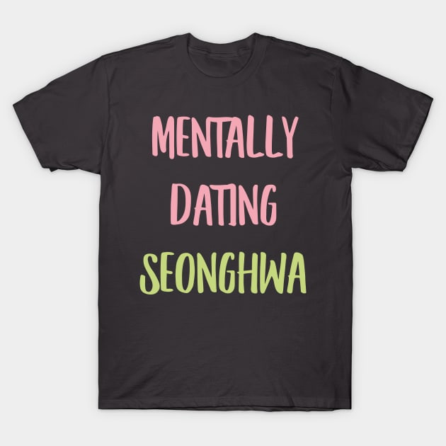 Mentally dating ATEEZ Seonghwa T-Shirt by Oricca